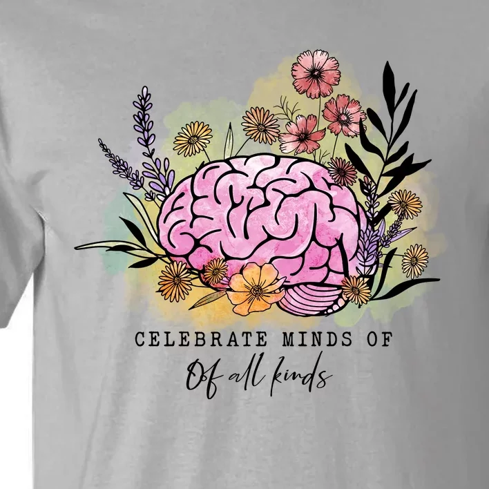 Groovy Celebrate Minds Of All Kinds Neurodiversity Autism Tall T-Shirt