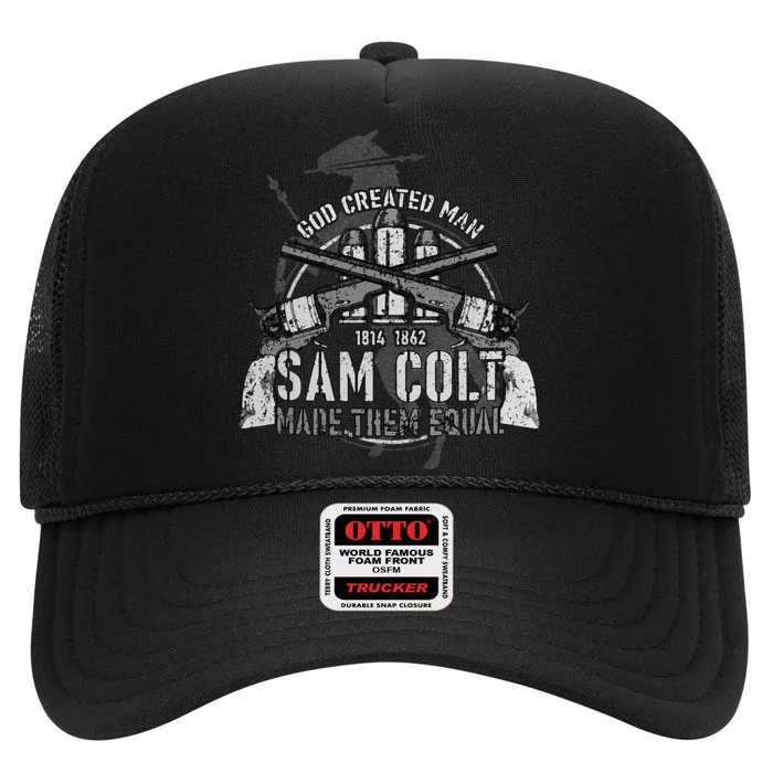 God Created Man Sam Colt Made Them Equal High Crown Mesh Trucker Hat