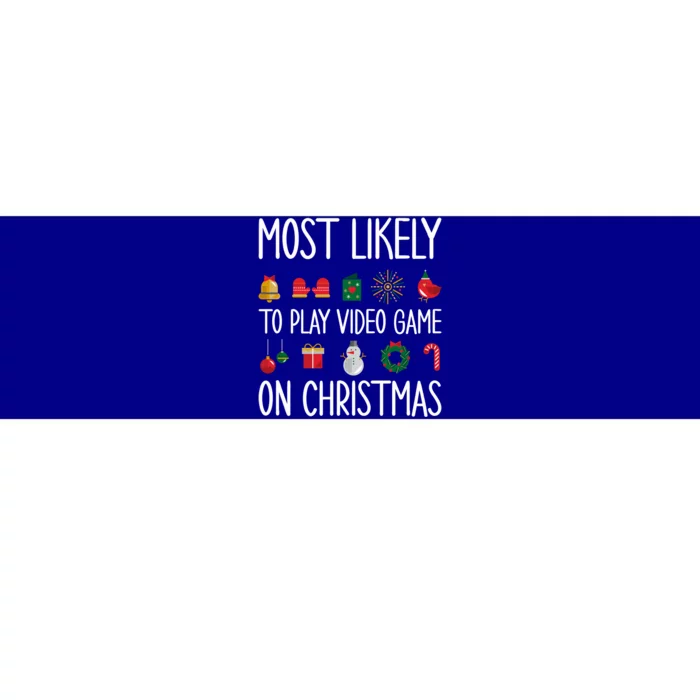 Gaming Christmas Most Likely To Play Video Game Christmas Great Gift Bumper Sticker