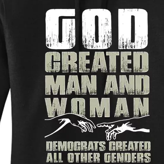 God Created Man & Woman Democrats Created All Other Genders Women's Pullover Hoodie