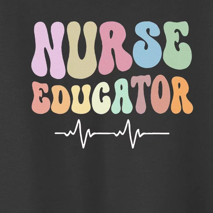 Groovy Certified Nurse Educator Nursing School Instructor Toddler T-Shirt