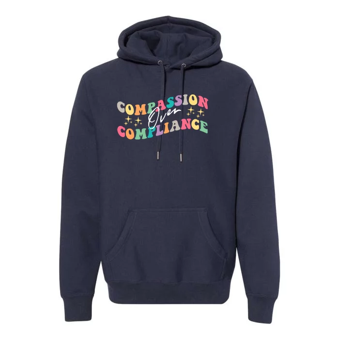 Groovy Compassion Over Compliance ABA Therapy BCBA Therapist Premium Hoodie