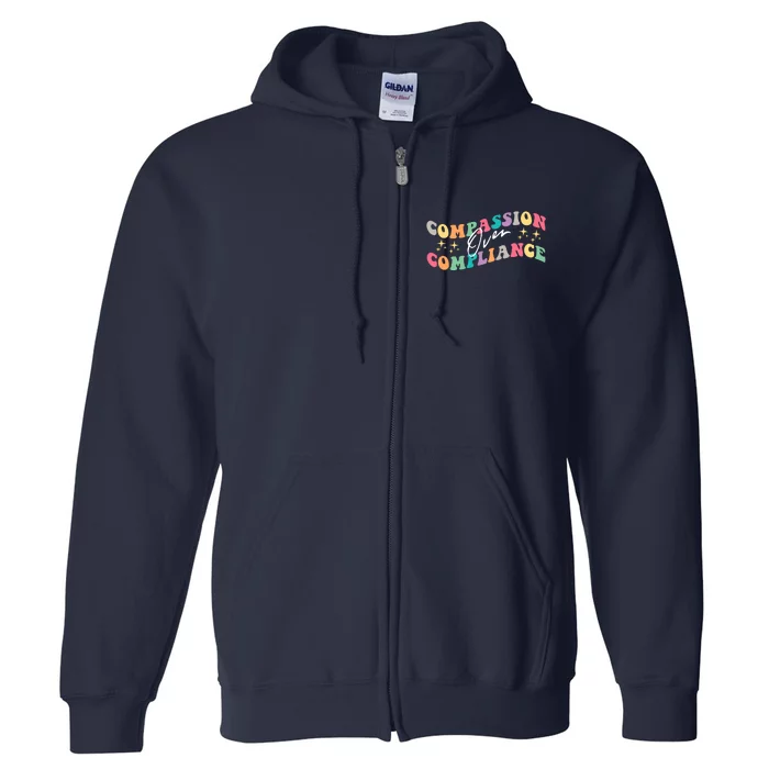 Groovy Compassion Over Compliance ABA Therapy BCBA Therapist Full Zip Hoodie