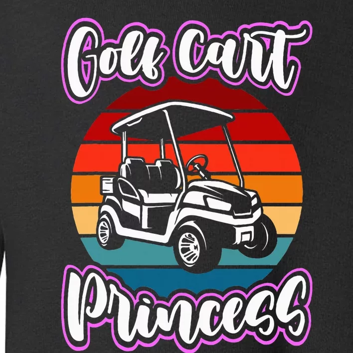 Golf Cart Princess Golfing Girl Golf Sport Lover Golfer Toddler Sweatshirt