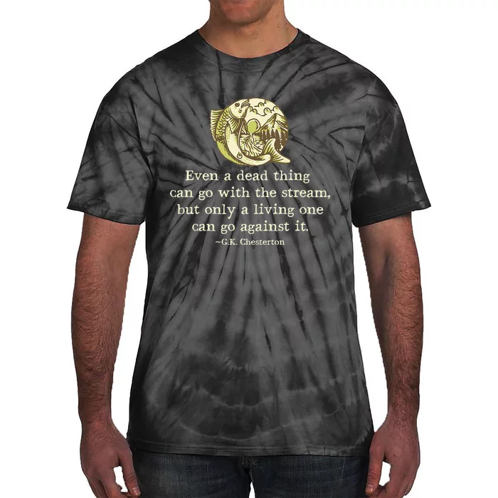 GK Chesterton Quote Catholic Humor Fishing Funny Stream Tie-Dye T-Shirt