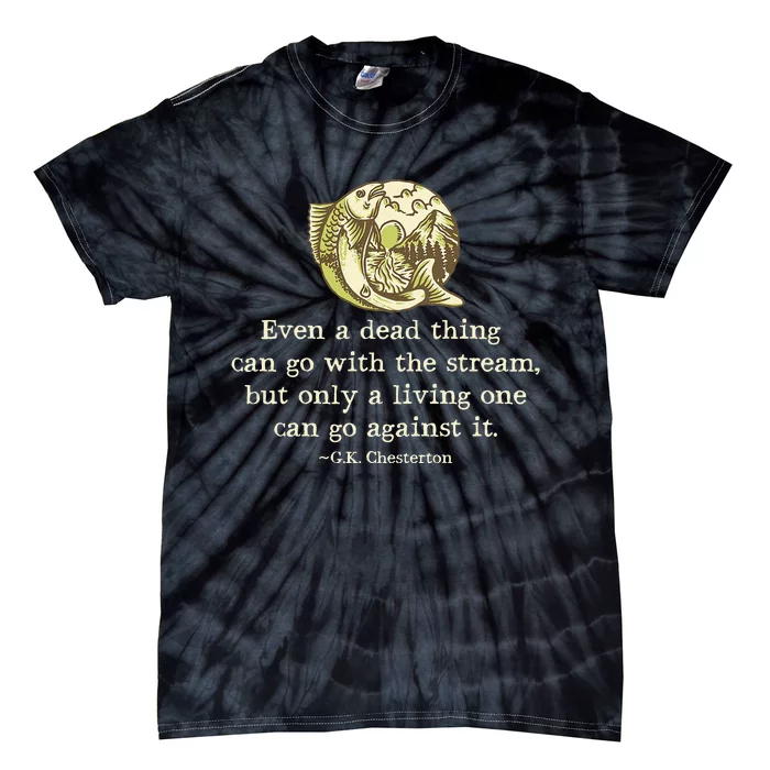 GK Chesterton Quote Catholic Humor Fishing Funny Stream Tie-Dye T-Shirt