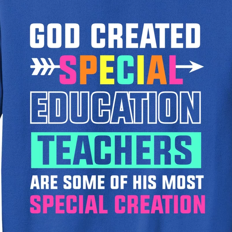 God Created Special Education Teachers Cool Gift Tall Sweatshirt