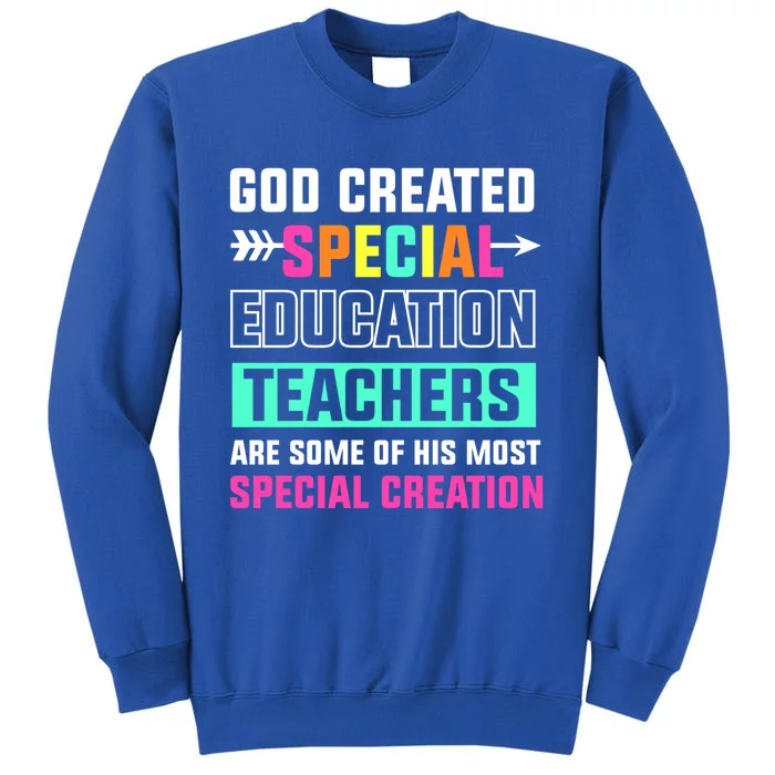 God Created Special Education Teachers Cool Gift Tall Sweatshirt