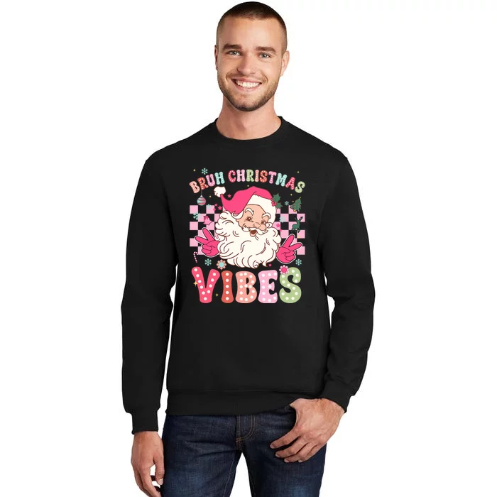 Groovy Cute Santa Claus Bruh Christmas Vibes Xmas Gift Tall Sweatshirt