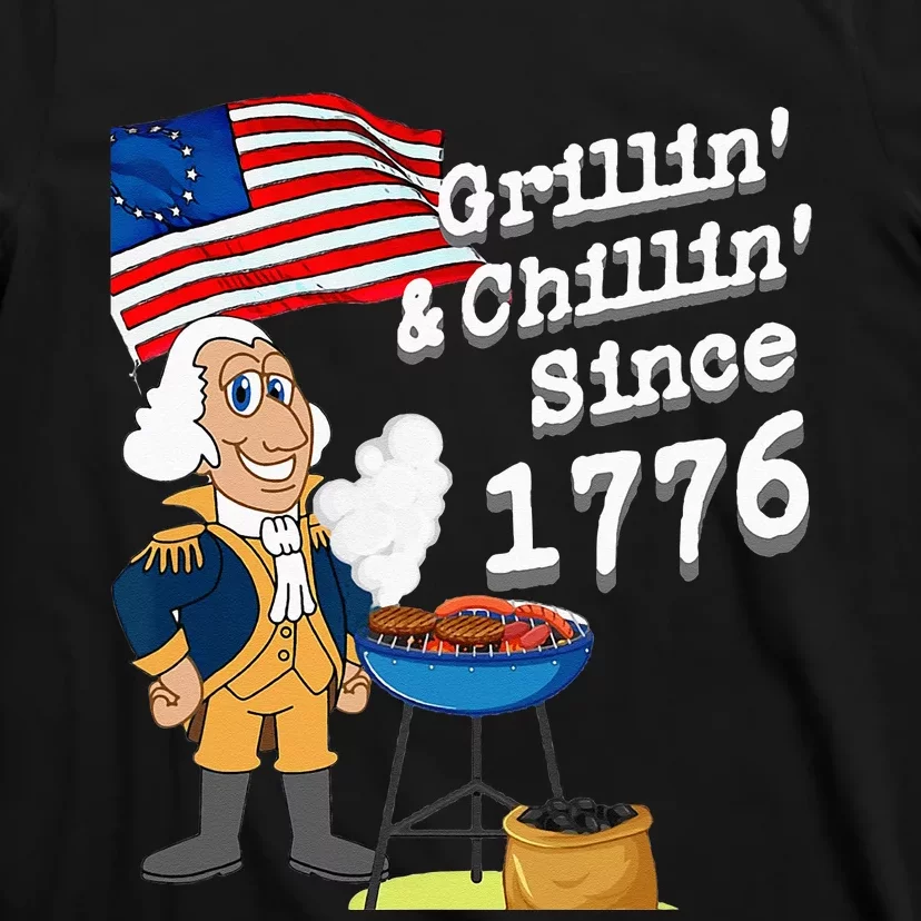 Grillin & Chillin Since 1776 July 4th Independence T-Shirt