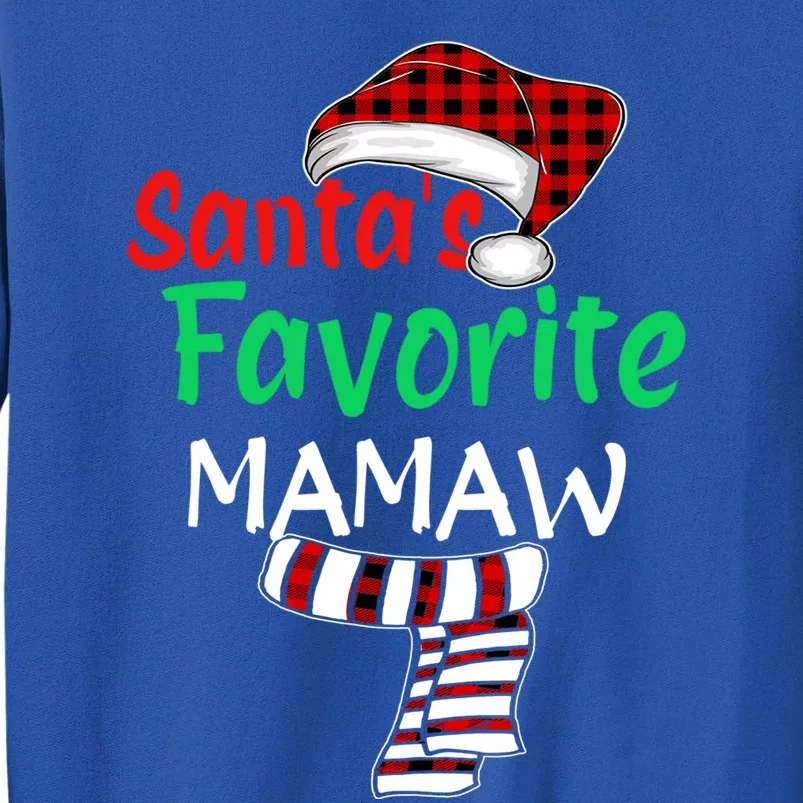 Grandma Christmas Santa Claus Cool Gift Santas Favorite Mamaw Gift Tall Sweatshirt