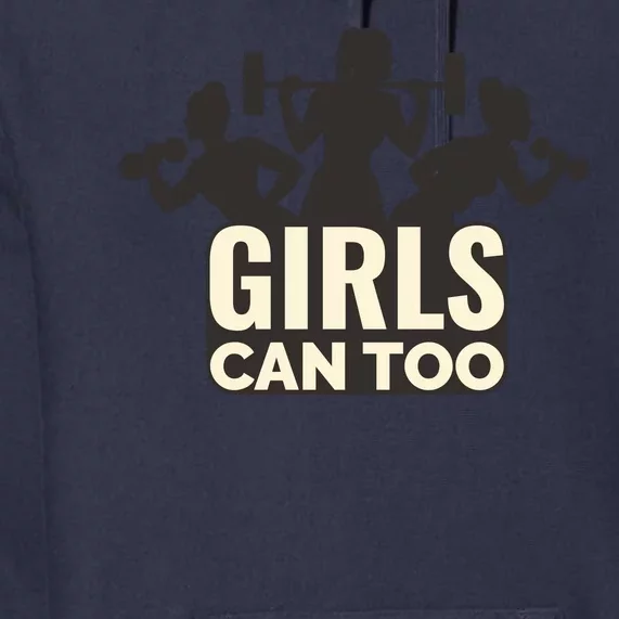 Girls Can Too Gym Workout Premium Hoodie