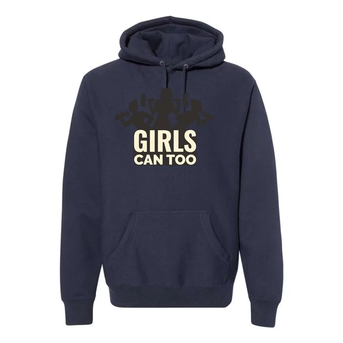 Girls Can Too Gym Workout Premium Hoodie