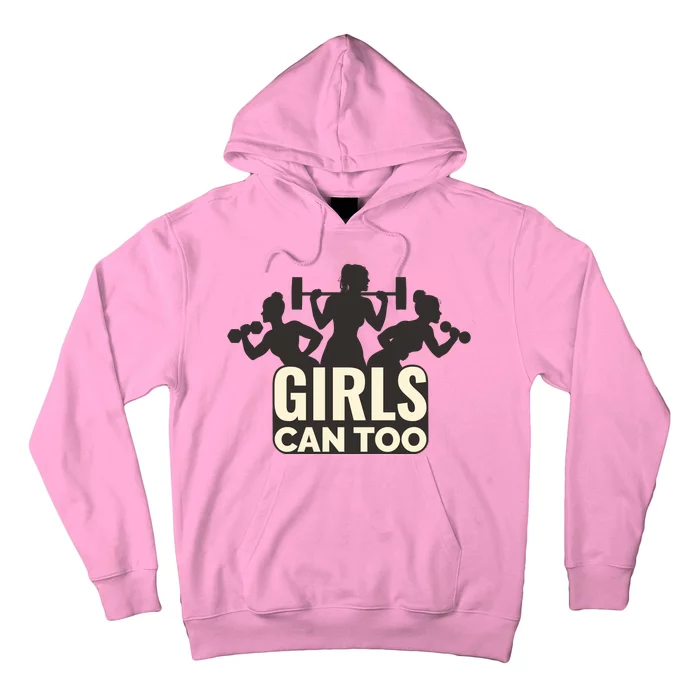 Girls Can Too Gym Workout Hoodie