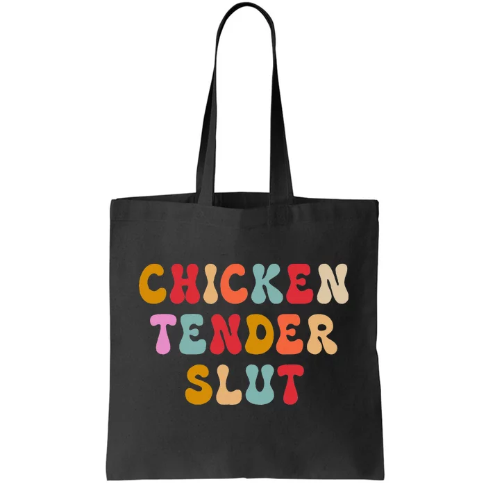 Groovy Chicken Tender Slut Tote Bag