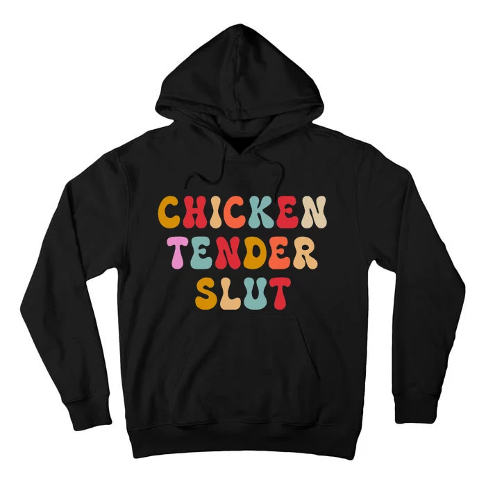 Groovy Chicken Tender Slut Tall Hoodie