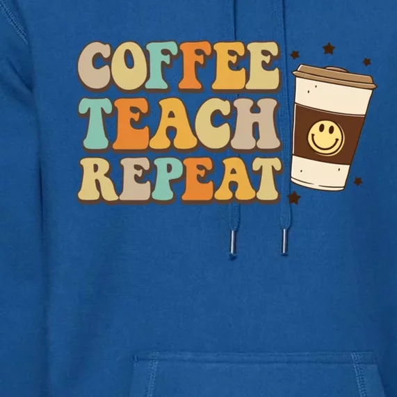 Groovy Coffee Teach Repeat Retro Teacher Vibes Love Inspire Gift Premium Hoodie