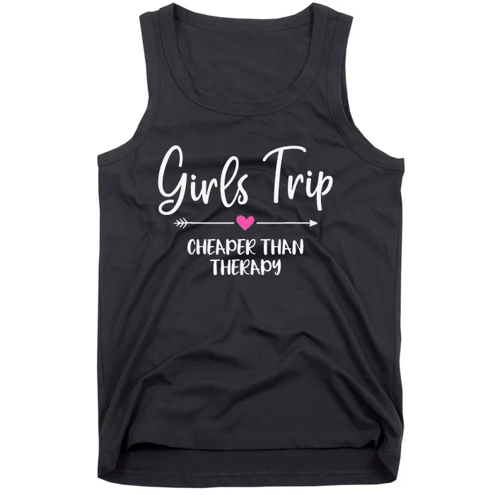 GirlsTrip Cheaper Than A Therapy Funny Bachelorette Party Tank Top