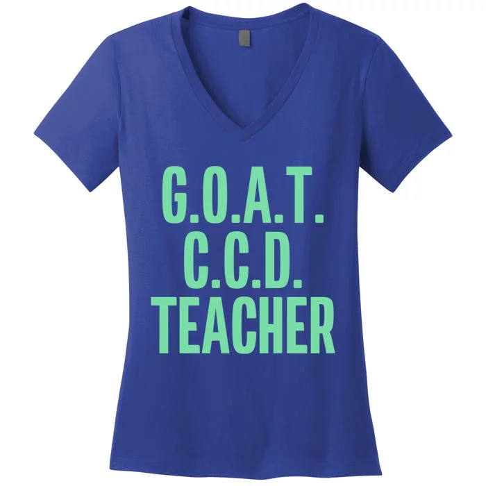 Goat Ccd Teacher Greatest Of All Time Funny Catholic School Gift Women's V-Neck T-Shirt