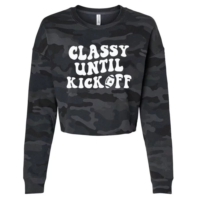 Groovy Classy Until Kickoff Funny Fantasy Football Cropped Pullover Crew