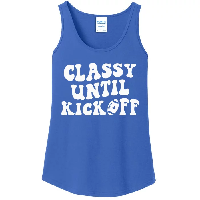 Groovy Classy Until Kickoff Funny Fantasy Football Ladies Essential Tank