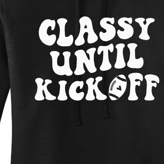 Groovy Classy Until Kickoff Funny Fantasy Football Women's Pullover Hoodie