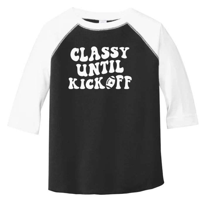 Groovy Classy Until Kickoff Funny Fantasy Football Toddler Fine Jersey T-Shirt