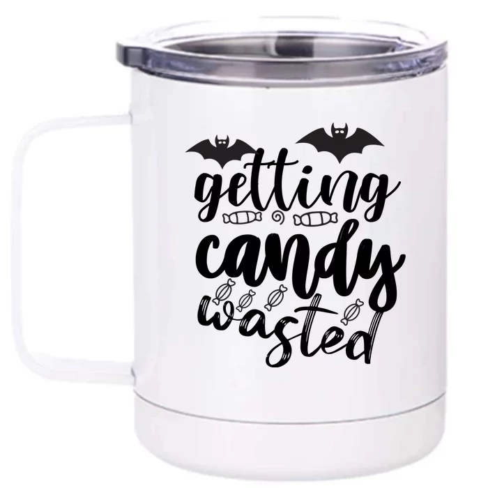 Getting Candy Wasted Front & Back 12oz Stainless Steel Tumbler Cup