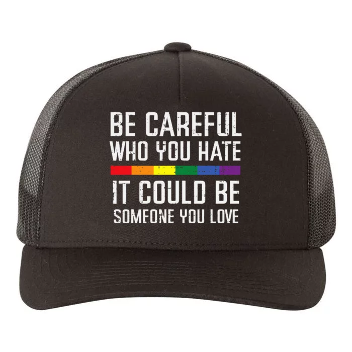 Gay Careful Who You Hate Rainbow Pride Flag Lgbtq Yupoong Adult 5-Panel Trucker Hat