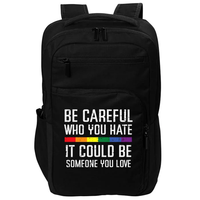 Gay Careful Who You Hate Rainbow Pride Flag Lgbtq Impact Tech Backpack