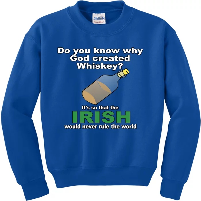 God Created Whiskey So That The Irish Would Never Rule World Great Gift Kids Sweatshirt