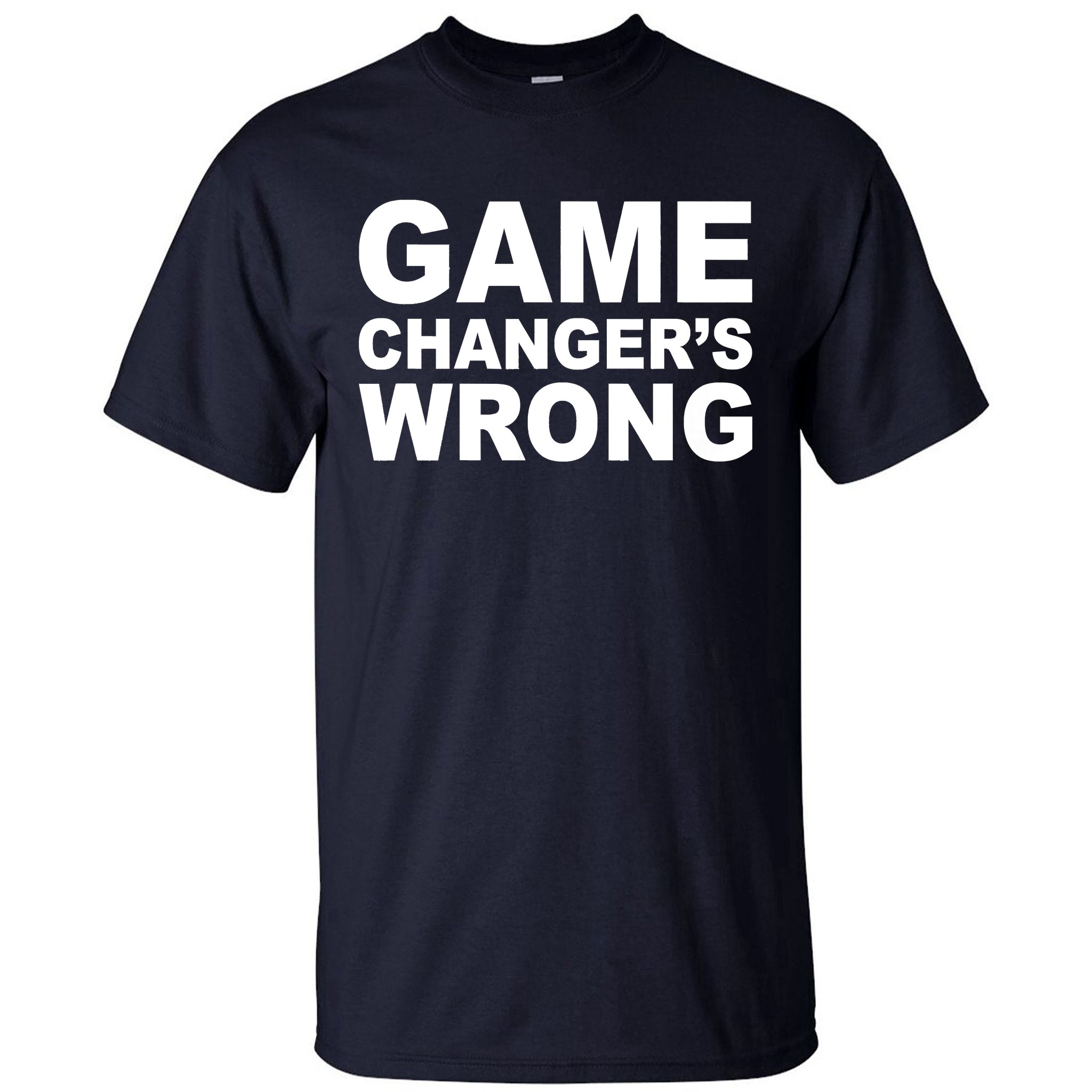 Baseball - Game Changer Is Wrong - Tee/ Funny Baseball Shirts Adult XL