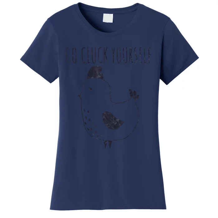 Go Cluck Yourself Cartoon Chicken Funny Farm Women's T-Shirt