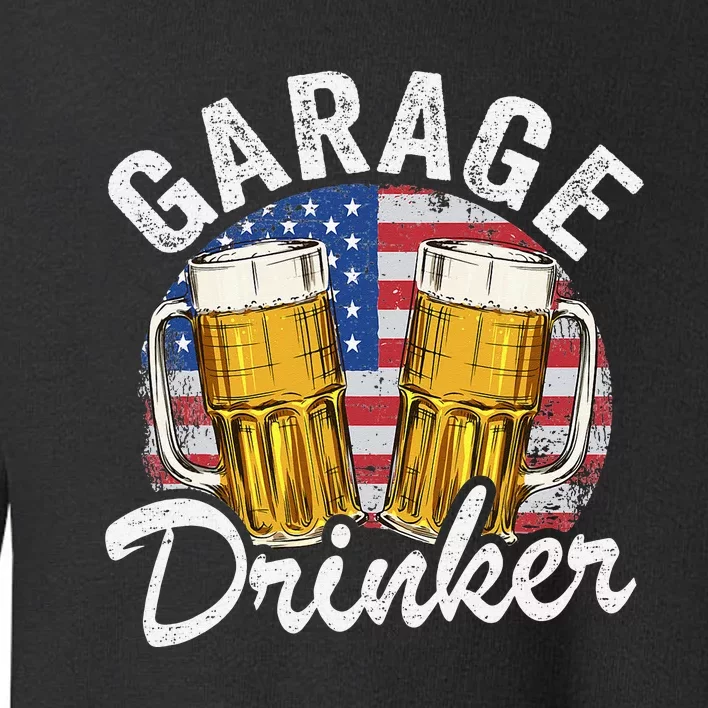 Garage Drinker 4th Of July American Flag Dad Garage Toddler Sweatshirt