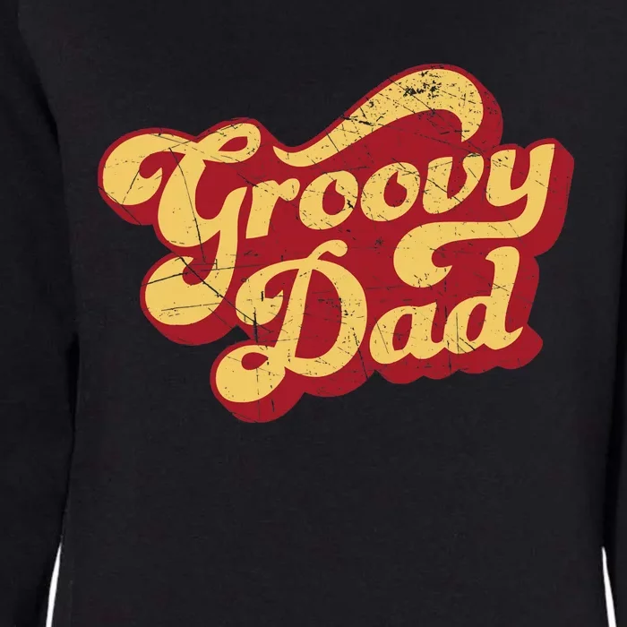 Groovy Dad 70s Aesthetic Nostalgia 1970's Retro Dad Womens California Wash Sweatshirt