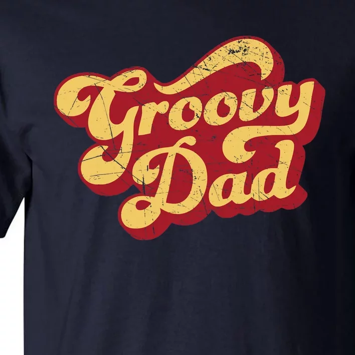 Groovy Dad 70s Aesthetic Nostalgia 1970's Retro Dad Tall T-Shirt