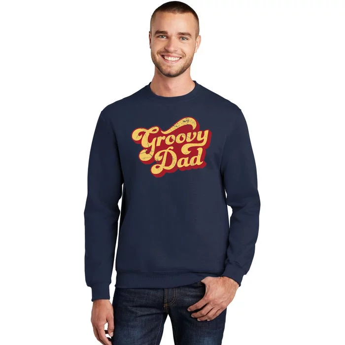 Groovy Dad 70s Aesthetic Nostalgia 1970's Retro Dad Tall Sweatshirt