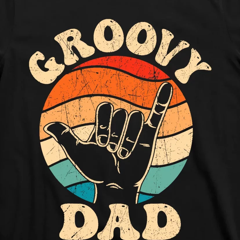 Groovy Dad 70s Aesthetic Nostalgia 1970S Retro Groovy Dad T-Shirt