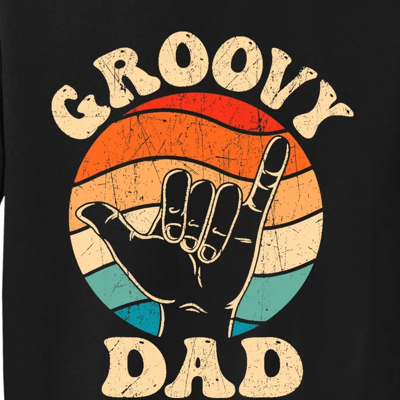 Groovy Dad 70s Aesthetic Nostalgia 1970S Retro Groovy Dad Tall Sweatshirt