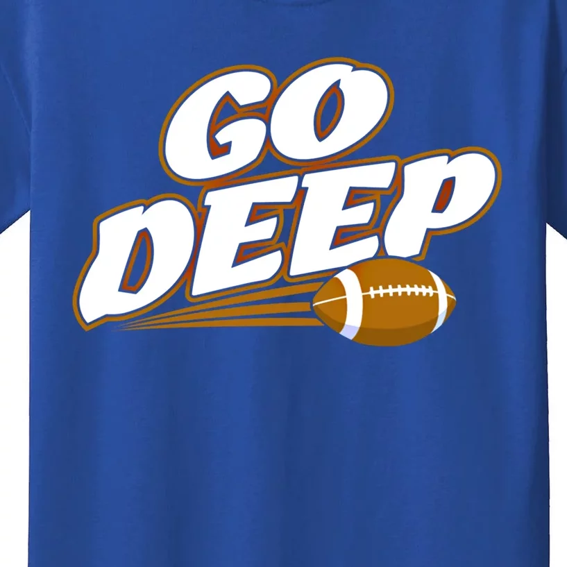 Go Deep American Football Sports Slang Receiver Pass Meaningful Gift Kids T-Shirt