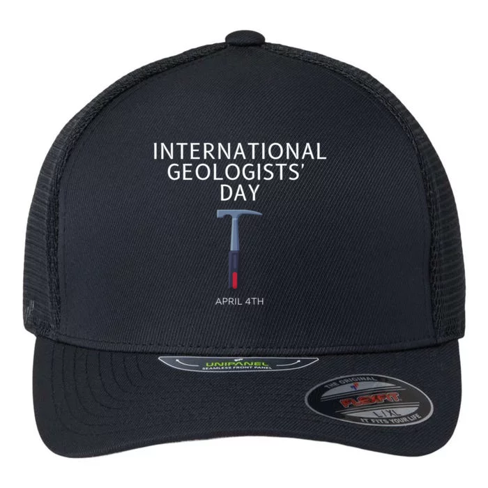 Geologists Day April 4th Gift Flexfit Unipanel Trucker Cap