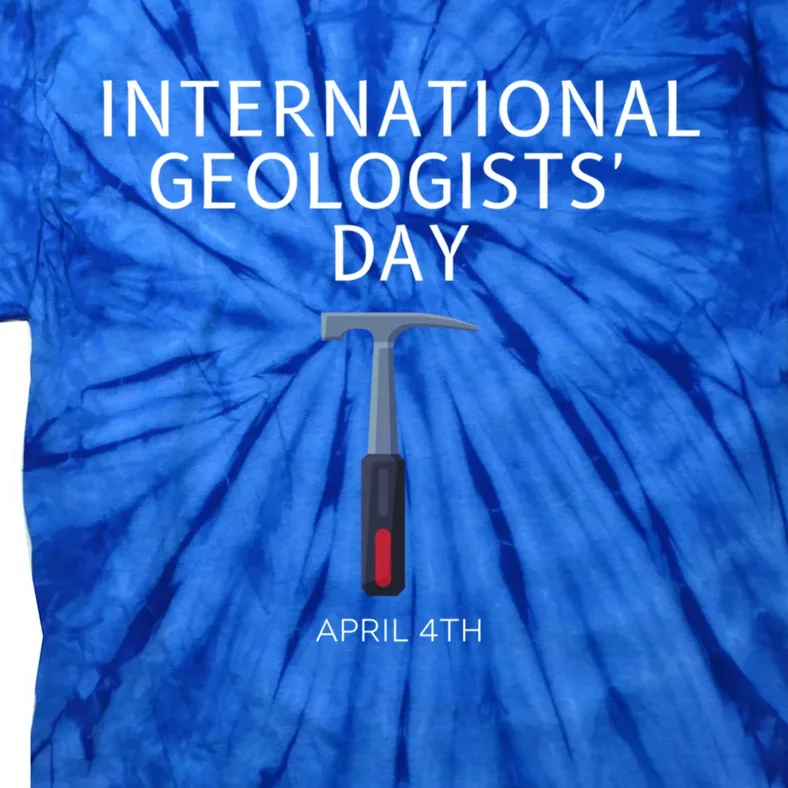 Geologists Day April 4th Gift Tie-Dye T-Shirt