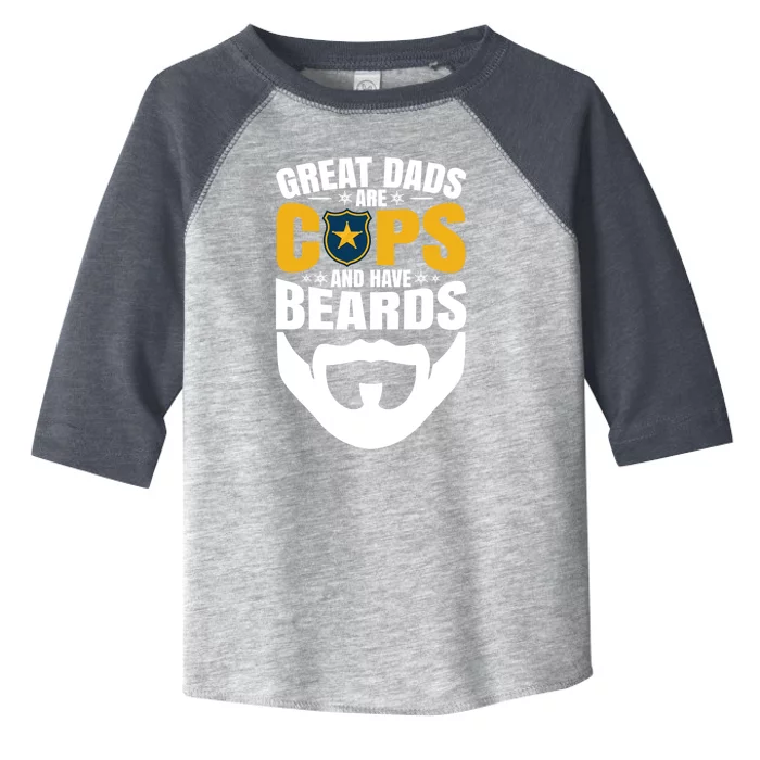 Great Dads Are Cops And Have Beards Gift Toddler Fine Jersey T-Shirt