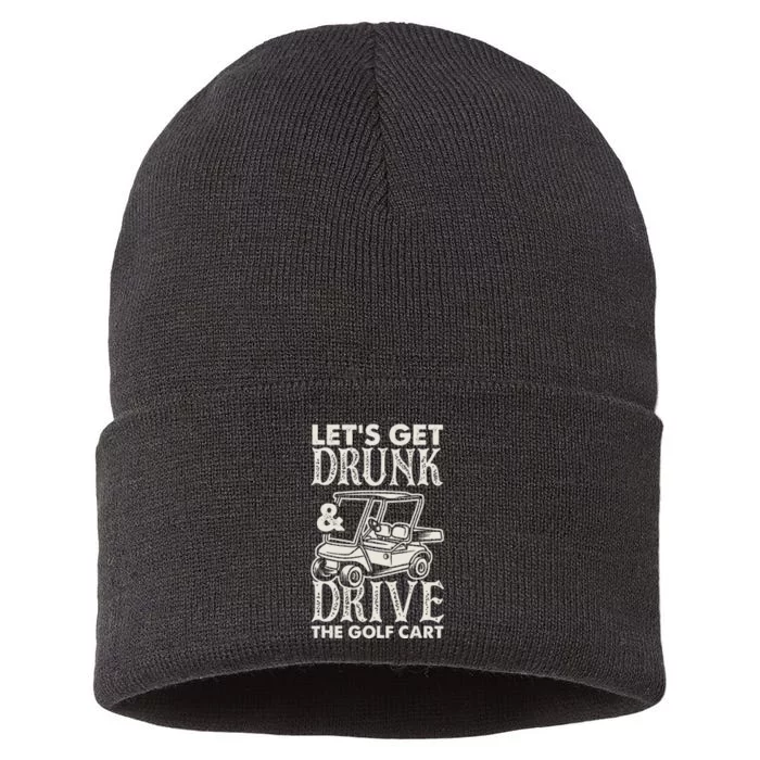 Get Drunk And Drive A Golf Cart Funny Golfer Golf Player Sustainable Knit Beanie