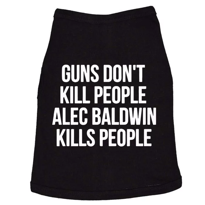 Guns Dont Alec Kills People Doggie Tank