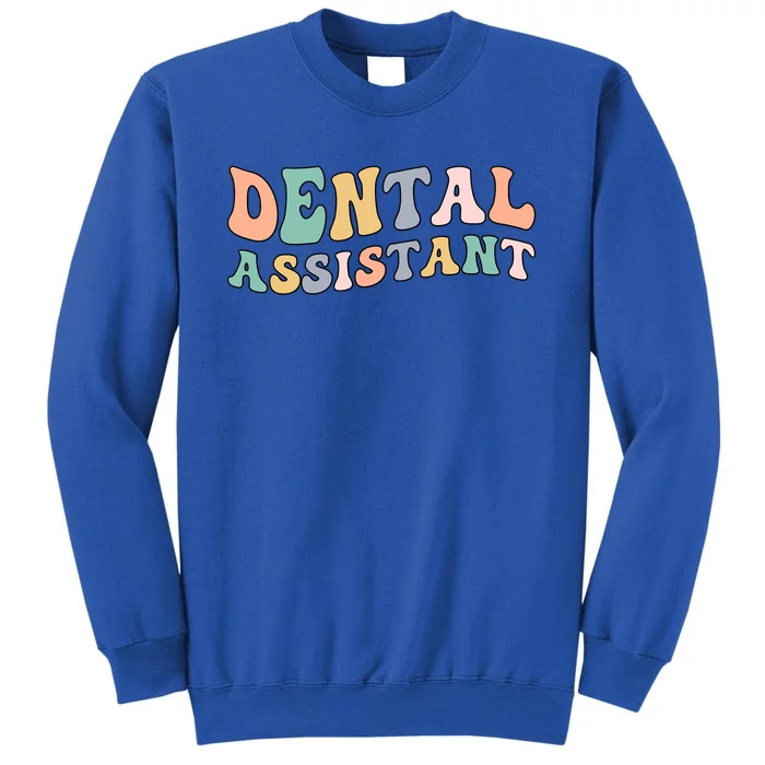 Groovy Dental Assistant Dental Assisting Funny Gift Tall Sweatshirt