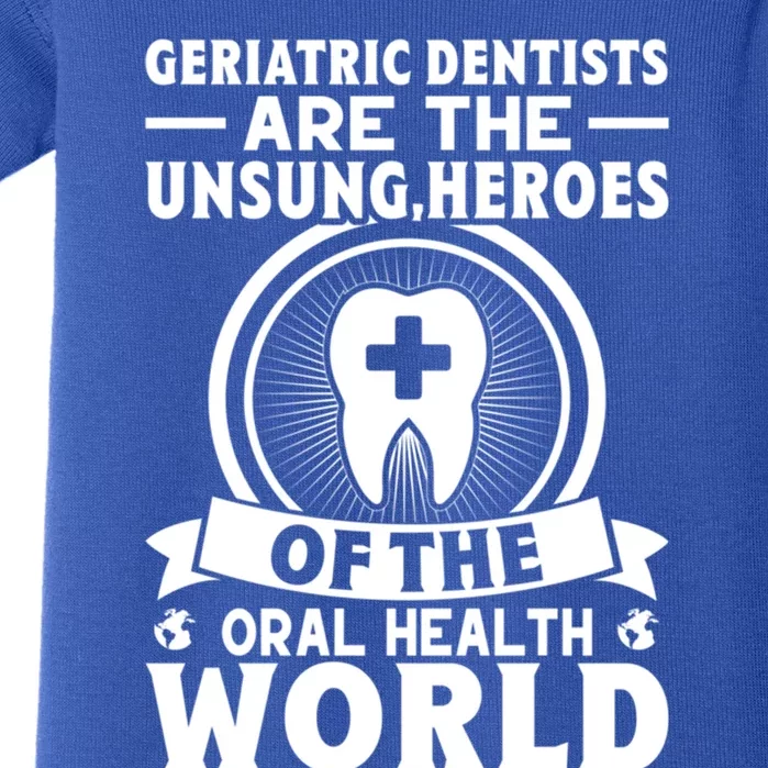 Geriatric Dentists Are The Unsung Heroes Of Oral Health Gift Baby Bodysuit