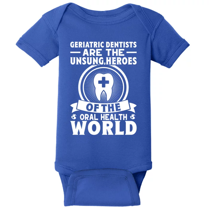 Geriatric Dentists Are The Unsung Heroes Of Oral Health Gift Baby Bodysuit