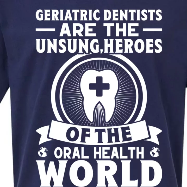 Geriatric Dentists Are The Unsung Heroes Of Oral Health Gift Sueded Cloud Jersey T-Shirt