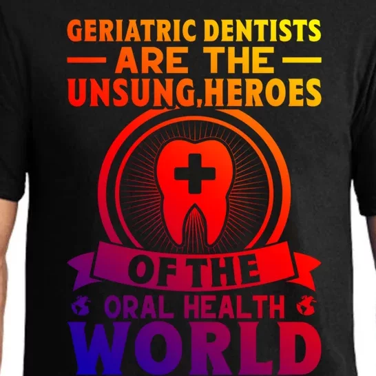 Geriatric Dentists Are The Unsung Heroes Of Oral Health Gift Pajama Set